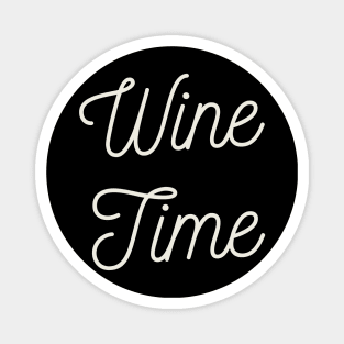 Funny Wine Quote for Wine Lovers Enthusiast Gift Wine Time Magnet